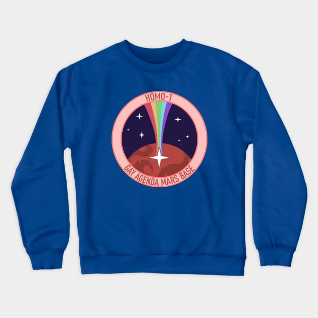 Gay Agenda Mars Base - Mission Patch Design Crewneck Sweatshirt by HUNIBOI